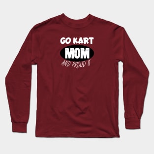 Go kart mom Long Sleeve T-Shirt